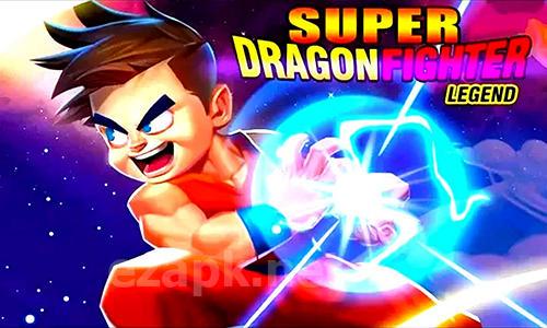 Super dragon fighter legend