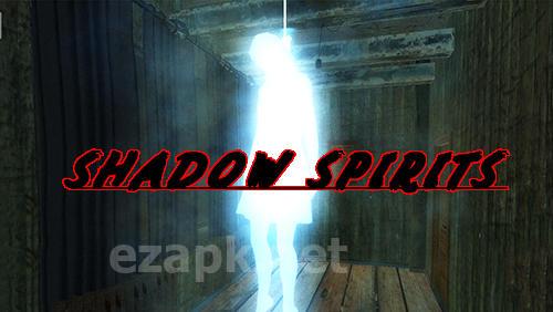 Shadow spirits