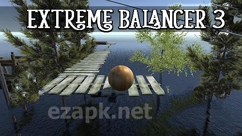 Extreme balancer 3