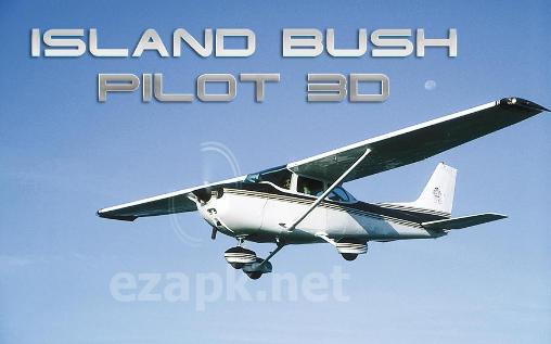 Island bush pilot 3D