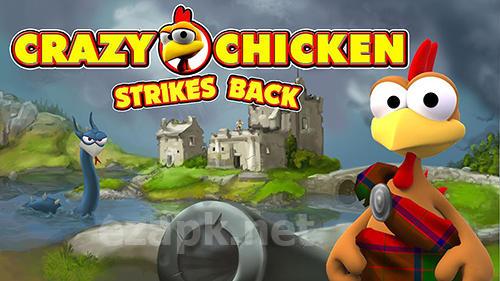 Crazy chicken strikes back