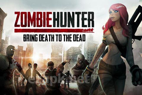 Zombie hunter: Bring death to the dead