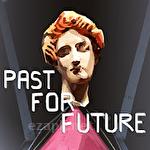 Past for future