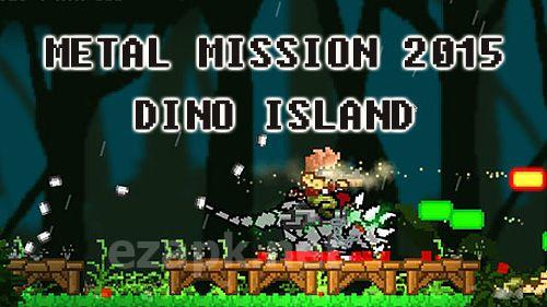 Metal mission 2015: Dino island