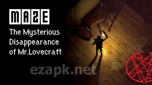 Maze: The mysterious disappearance of Mr. Lovecraft