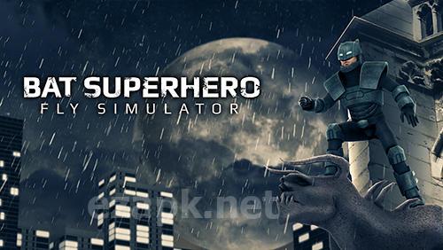 Bat superhero: Fly simulator