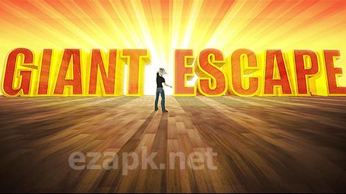 Giant escape