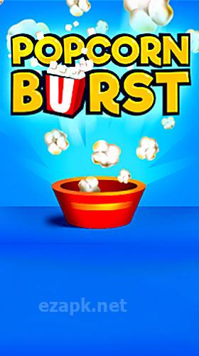 Popcorn burst