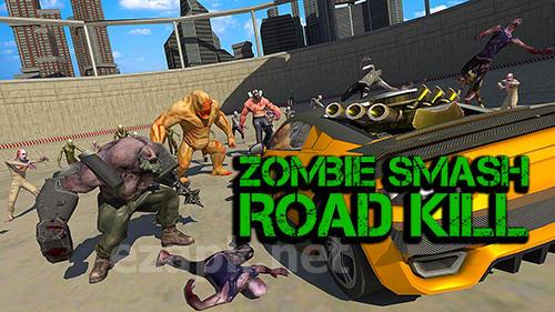 Zombie smash: Road kill