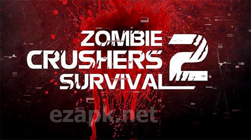 Zombie crushers 2: Survival instinct