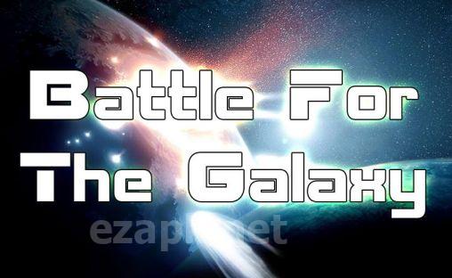 Battle for the galaxy