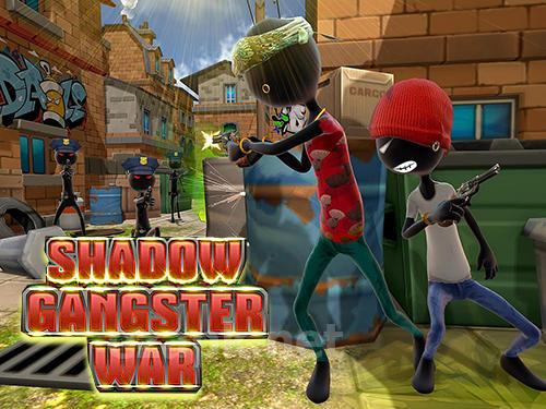 Shadow gangster war
