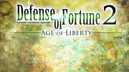 Fortune chronicle: Episode 7. Defense of fortune 2: Age of liberty