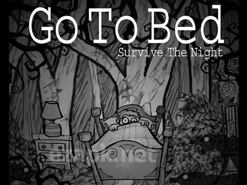 Go to bed: Survive the night
