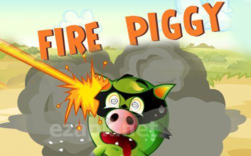 Fire piggy