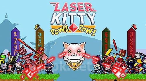 Laser kitty: Pow! Pow!