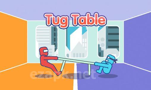 Tug table