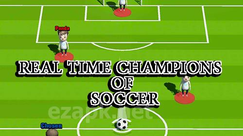 Real Time Champions of Soccer