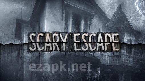 Scary escape