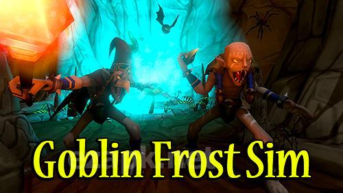Goblin frost simulator