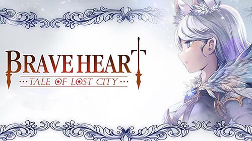 Brave heart :Tale of lost city