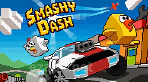 Smashy dash
