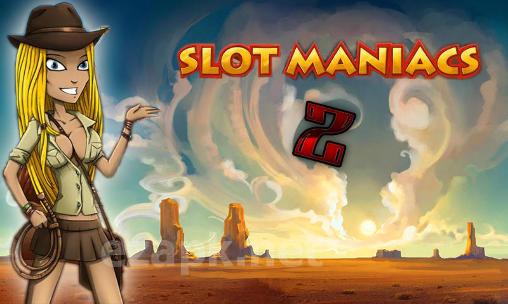 Slot maniacs 2