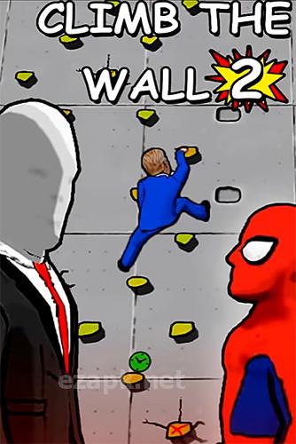 Climb the wall 2