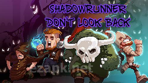 Shadowrunner: Don't look back