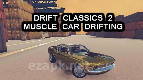 Drift classics 2: Muscle car drifting
