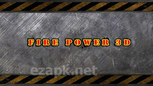 Fire power 3D
