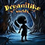 Dreamlike worlds