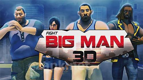 Hunk big man 3D: Fighting game