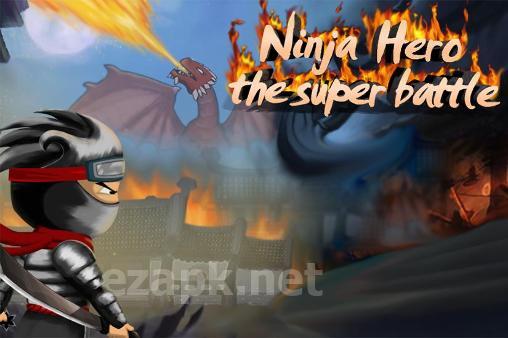 Ninja hero: The super battle