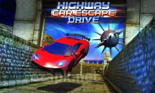 Highway сar escape drive