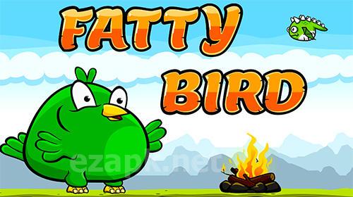 Fatty bird run