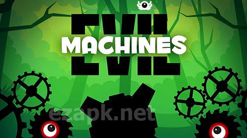 Evil machines