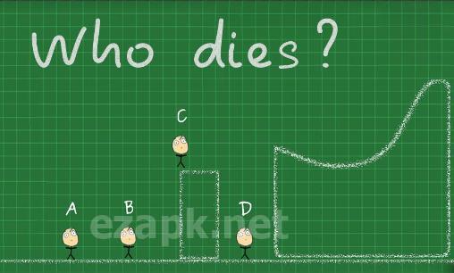 Who dies?