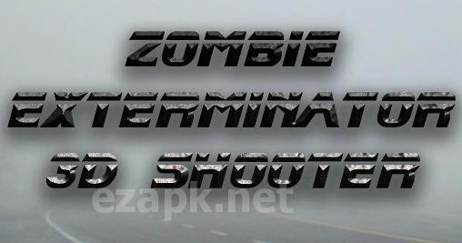 Zombie exterminator: 3D shooter