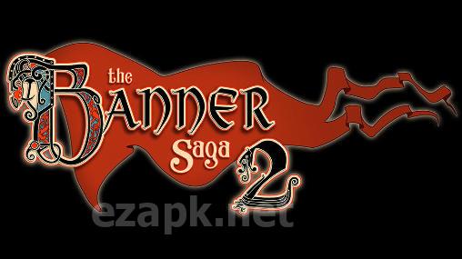 The banner saga 2