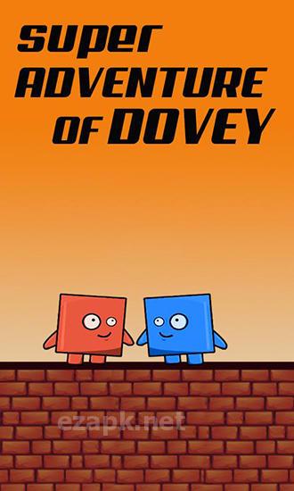 Super adventure of Dovey