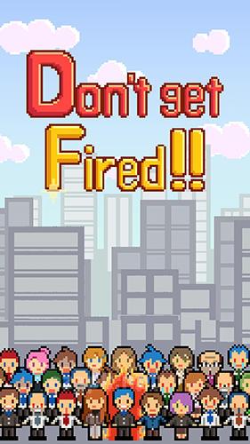 Don't get fired!