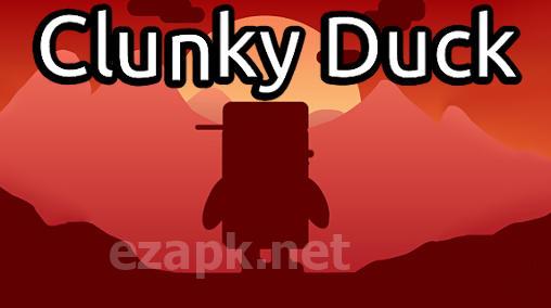 Clunky duck