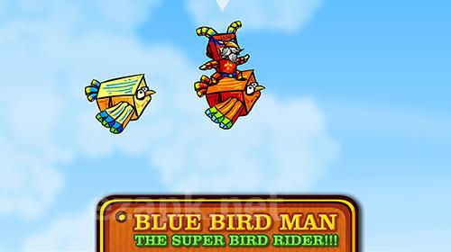 Blue bird man: The super bird rider!!!