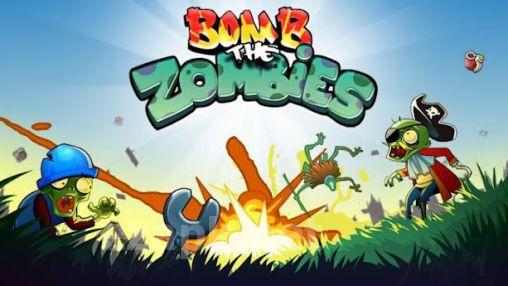 Bomb the zombies