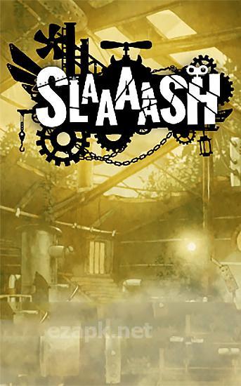 Slaaaash: Cut and smash!