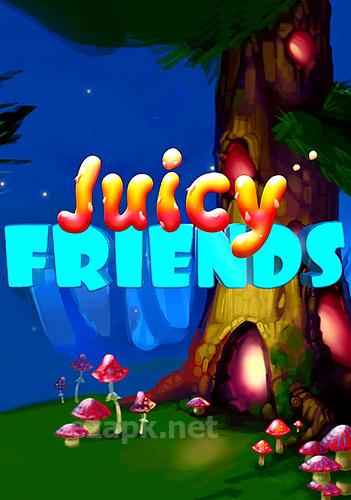 Juicy friends