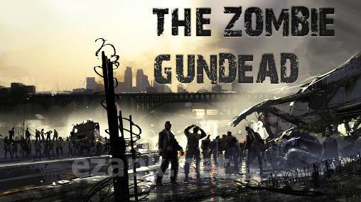 The zombie: Gundead