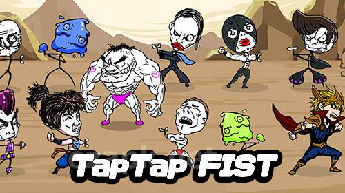 Tap tap fist