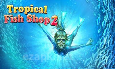 Tropical Fish Shop 2